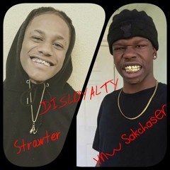DisLoyalty - Strawter Ft. Ynw SakChaser
