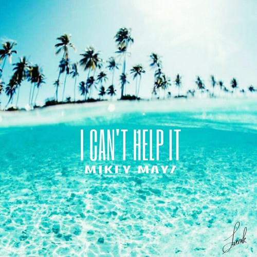 I Can't Help It (Prod By StylezTracks)
