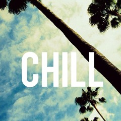 Chill.