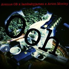 ooh ft iambabyjames x arion mosley