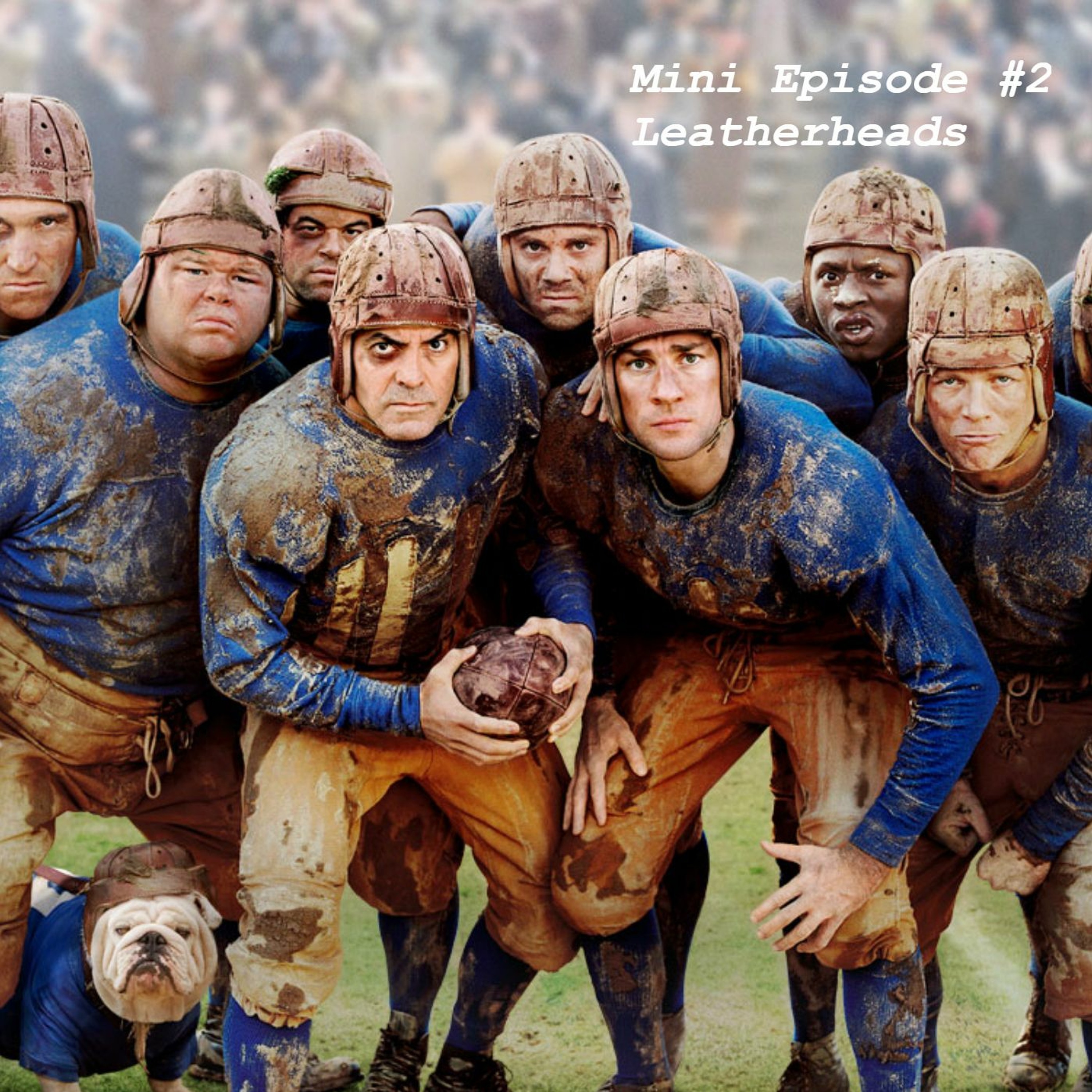 Mini Episode 02: leatherheads episode artwork