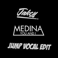 You & I Jump (Jakey Vocal Edit) [FREE DOWNLOAD]