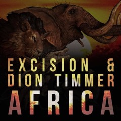 Excision & Dion Timmer - Africa (BONK Flip VIP Rebirth Heartattack Stroke Seizure)