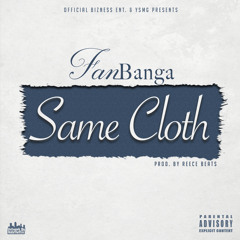 Same Cloth prod. by Reece Beats