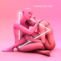 MAKE OUT MIX • FEB 10