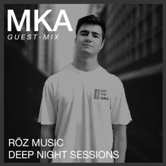 Mika Guest Mix - RÖZ Music: Deep Night Sessions #001