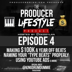 KingDrumDummie, Making $100k Selling Beats, Youtube Strategy | Producer Lifestyle Podcast