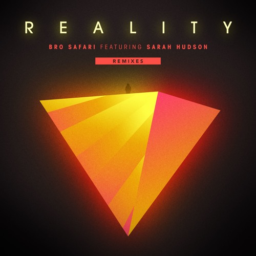 Bro Safari - Reality feat. Sarah Hudson (Dion Timmer Remix)