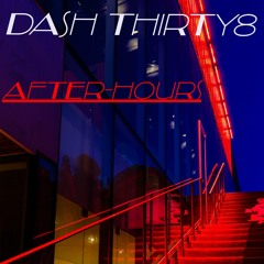 DASH THIRTY8 - After - Hours (Original Mix)