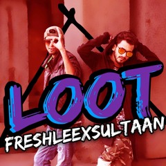 LOOT - Freshlee X Sultaan