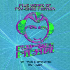 James Corbett - 5yrs Of Psy-ence Fiction Part 1 (142 - 145bpm)