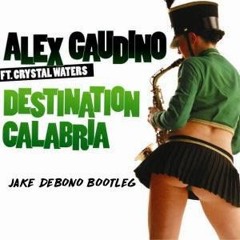 Destination Calabria (Jake Debono Bootleg) [DL]