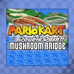 Mario Kart: Double Dash!! - Mushroom Bridge/City (Jazz)