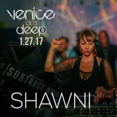 "Venice Gets Deep" feat  SHAWNI Live @ Collective HQ 1.27.17