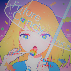 [FREE DL]YUC'e - Future Cαndy (Capchii Remix)