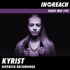 Kyrist - In Reach Guest Mix #29