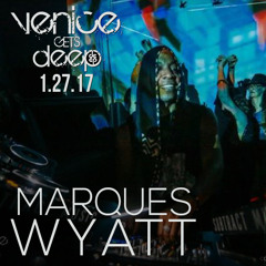 "Venice Gets Deep" feat MARQUES WYATT Live @ Collective HQ 1.27.17
