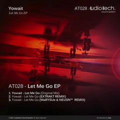 Yowait - Let Me Go (Original Mix) [AT028 - Audiotech] // FREE DOWNLOAD