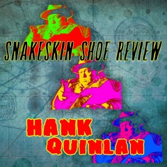 Hank Quinlan - Snakeskin Shoe Review