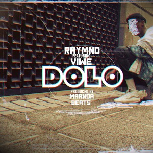 Raymnd - Dolo Ft Viwe (Clean)