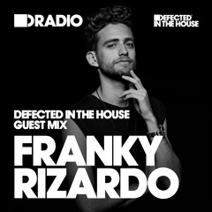 Defected In The House Radio Show: Guest Mix by Franky Rizardo - 10.02.17