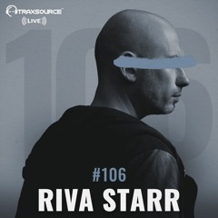 Traxsource LIVE! #106 with Riva Starr