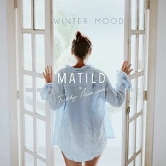 MATILD & Teddy McLane - Winter Mood