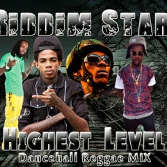 Highest Level - Riddim Star Mix
