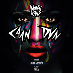 Noise Cans - Caan Dun (feat. Louise Chantál)