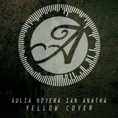 Coldplay - Yellow (Cover by Aulia Novera Ft. Ian Anatha