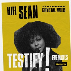 Hifi Sean featuring Crystal Waters 'Testify' (Superchumbo Dub)
