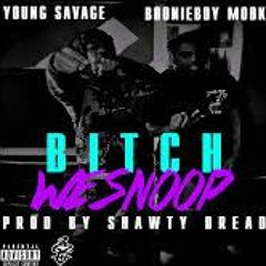 YoungSavage Ft BoonieBoyMook - Bitch We Snoop (Official Music Video)