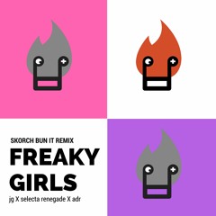 Ricky T - Freaky Girls [Skorch Bun It Remix]