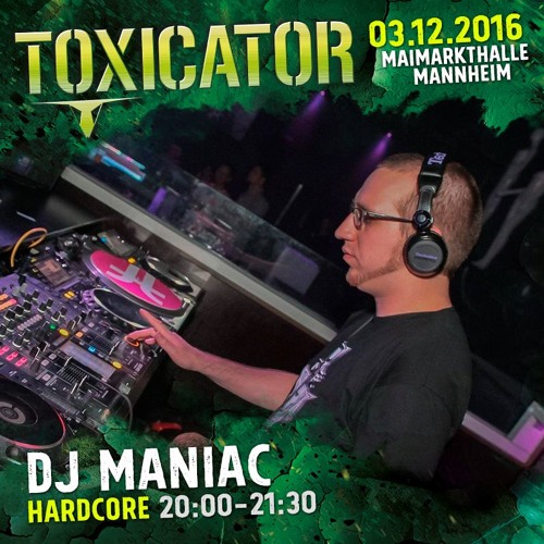DJ Maniac @ Toxicator 2016