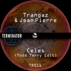 Trangaz & Jean Pierre - Celes (Todd Terry Edit)
