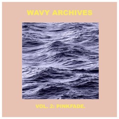 Wavy Archives: Pinkfade.