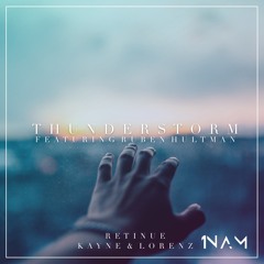 Retinue, Kayne & Lorenz - Thunderstorm (feat. Ruben Hultman)