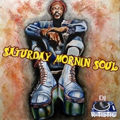 Saturday Mornin Soul (DJR-Tistic.com)