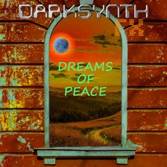 Darksynth FX - Dreams of Peace