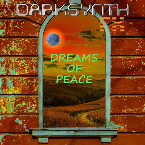 Darksynth FX - Dreams of Peace