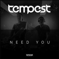 Tempest - Need You