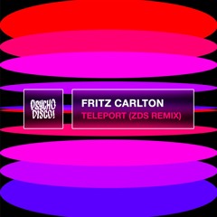 Fritz Carlton - Teleport (ZDS Remix)