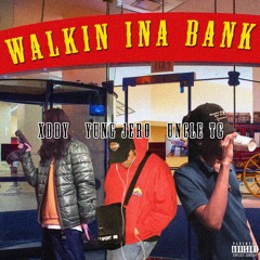 Walkin Ina Bank ~ Xddy & Yung Jero & Uncle TG [prod. Crying]