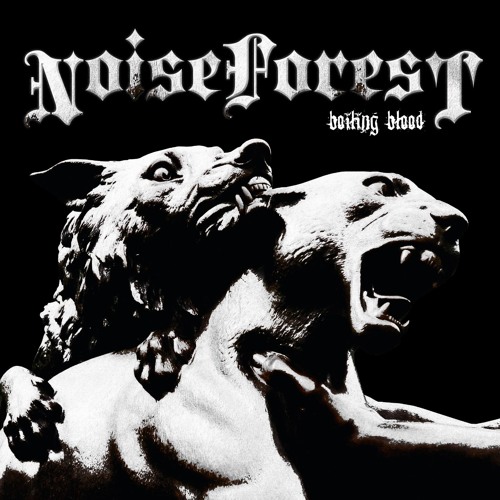 Noise Forest - Boiling Blood