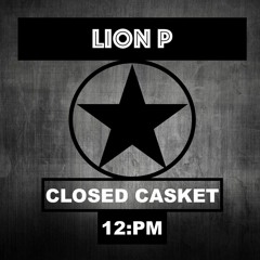 LION P - 12PM CLOSED CASKET (Riddim By Wallas)
