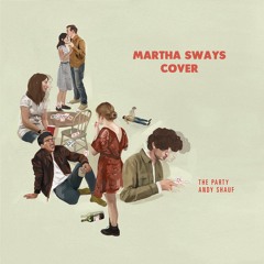 Martha Sways (Andy Shauf Cover)