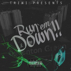 Trini - Run Em Down (prod by CorMill)