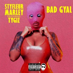 Styfleur Marley - Bad Gyal (Feat Tygiz)