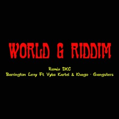 Barrington Levy Ft. Vybz Kartel & Khago - Gangsters_remix DKC_ World G riddim