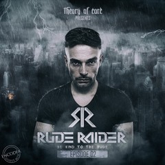 Rude Raider - Be Kind To The Rude Episode 002